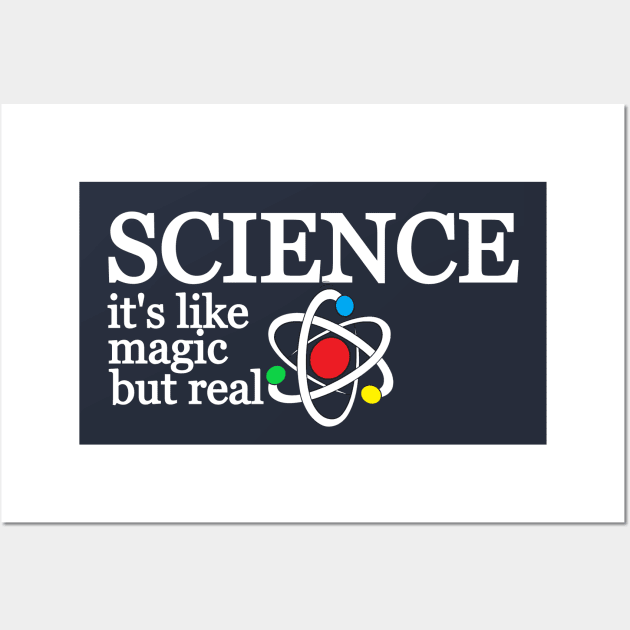 Science its like magic but real Wall Art by Collin's Designs